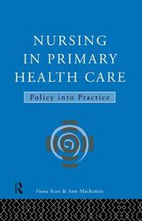 Cover image for Nursing in Primary Health Care: Policy into Practice