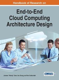 Cover image for Handbook of Research on End-to-End Cloud Computing Architecture Design