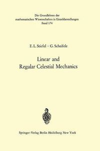 Cover image for Linear and Regular Celestial Mechanics: Perturbed Two-body Motion Numerical Methods Canonical Theory