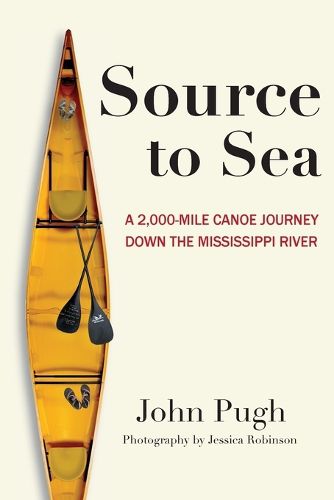 Cover image for Source to Sea - A 2,000 Mile Canoe Journey Down the Mississippi River