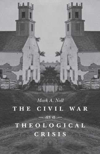 The Civil War as a Theological Crisis