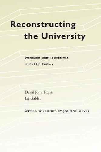 Reconstructing the University: Worldwide Shifts in Academia in the 20th Century