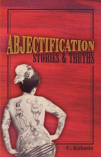 Cover image for Abjectification: Stories & Truths