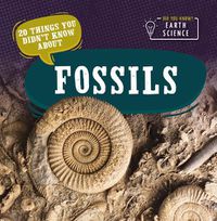 Cover image for 20 Things You Didn't Know about Fossils