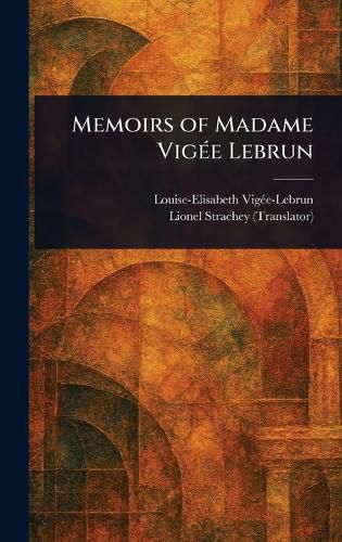 Cover image for Memoirs of Madame Vigee Lebrun