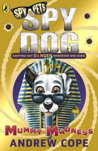 Cover image for Spy Dog: Mummy Madness