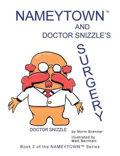 Cover image for Nameytown and Doctor Snizzle's Surgery: Book 2 of the Nameytown Series