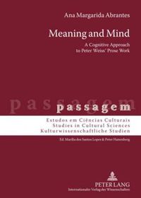 Cover image for Meaning and Mind: A Cognitive Approach to Peter Weiss' Prose Work