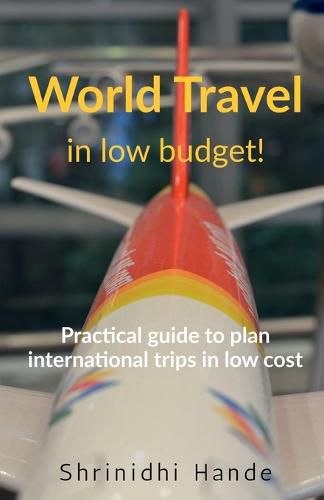 Cover image for World Travel in low budget: How to plan international trips on our own in low cost?