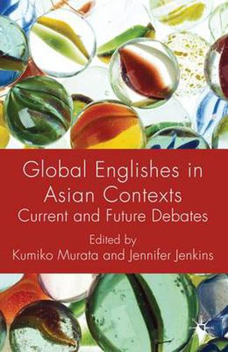 Cover image for Global Englishes in Asian Contexts: Current and Future Debates