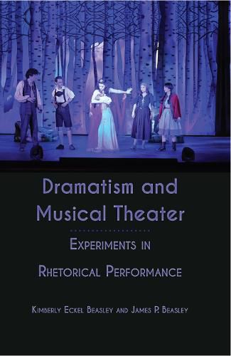 Cover image for Dramatism and Musical Theater: Experiments in Rhetorical Performance