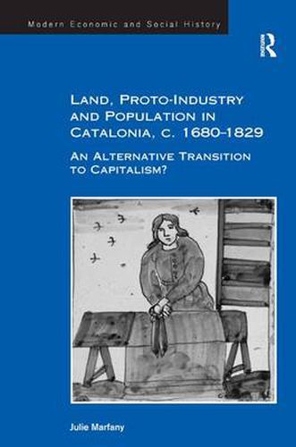 Cover image for Land, Proto-Industry and Population in Catalonia, c. 1680-1829: An Alternative Transition to Capitalism?