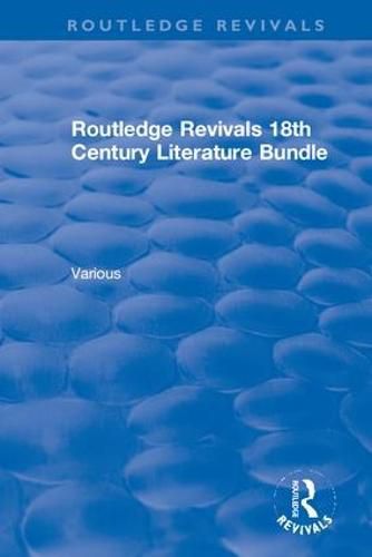 Cover image for Routledge Revivals 18th Century Literature Bundle