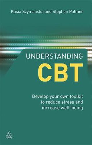 Cover image for Understanding CBT: Develop Your Own Toolkit to Reduce Stress and Increase Well-being