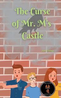 Cover image for The Curse of Mr. M's Castle