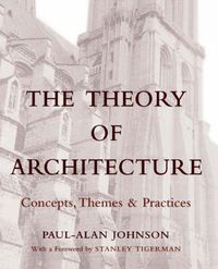 Cover image for The Theory of Architecture: Concepts, Themes and Practices