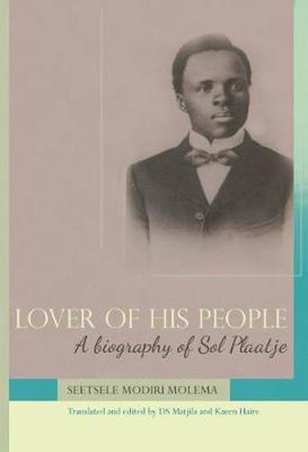 Cover image for Lover of His People: A biography of Sol Plaatje