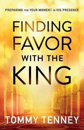 Cover image for Finding Favor With the King - Preparing For Your Moment in His Presence