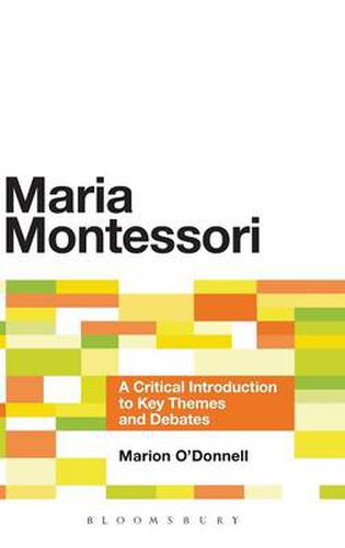 Cover image for Maria Montessori: A Critical Introduction to Key Themes and Debates