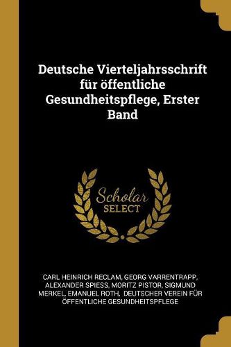 Cover image for Deutsche Vierteljahrsschrift fuer oeffentliche Gesundheitspflege, Erster Band