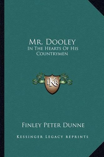 Mr. Dooley: In the Hearts of His Countrymen