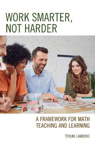 Cover image for Work Smarter, Not Harder: A Framework for Math Teaching and Learning