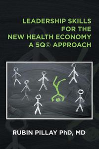 Cover image for Leadership Skills for the New Health Economy a 5Q(c) Approach