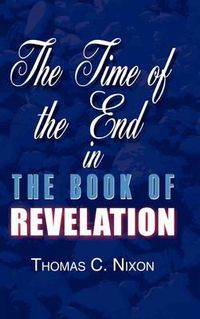 Cover image for The Time in the End in the Book of Revelation