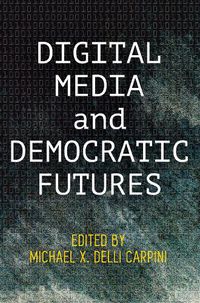 Cover image for Digital Media and Democratic Futures