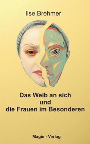 Cover image for Das Weib an sich und die Frauen im Besonderen: Erzahlungen zwischen Magie und Realitat