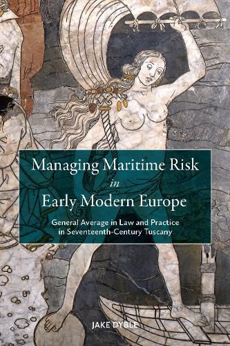 Cover image for Managing Maritime Risk in Early Modern Europe