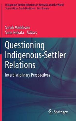 Cover image for Questioning Indigenous-Settler Relations: Interdisciplinary Perspectives