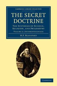 Cover image for The Secret Doctrine: The Synthesis of Science, Religion, and Philosophy