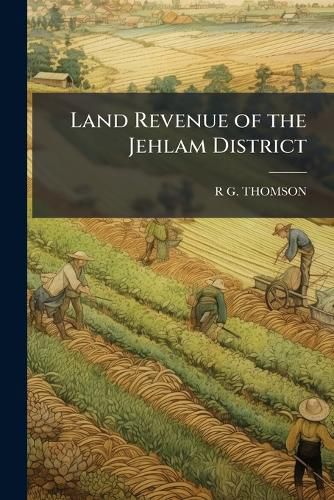 Cover image for Land Revenue of the Jehlam District