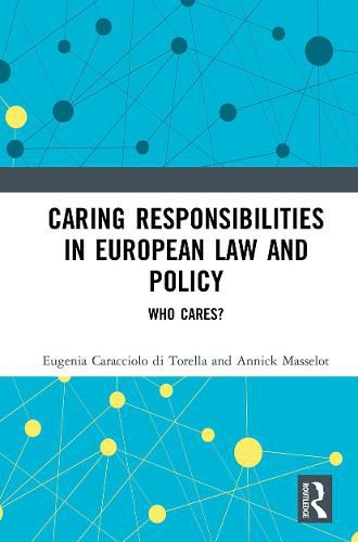 Cover image for Caring Responsibilities in European Law and Policy: Who Cares?