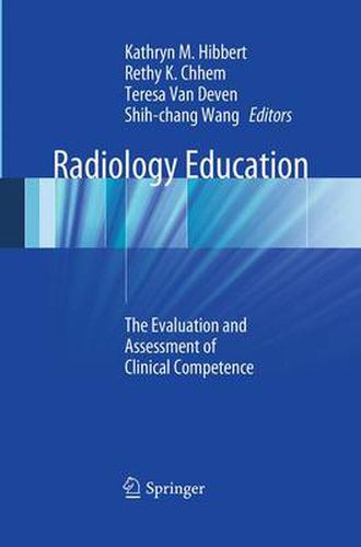 Cover image for Radiology Education: The Evaluation and Assessment of Clinical Competence