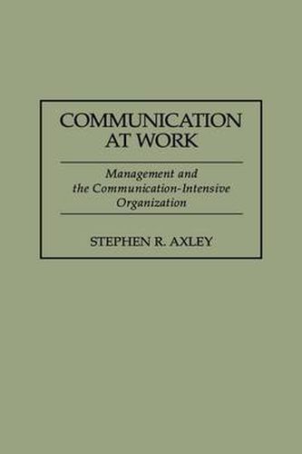 Cover image for Communication at Work: Management and the Communication-Intensive Organization