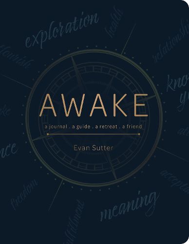 Awake: A Journal, a Guide, a Retreat, a Friend