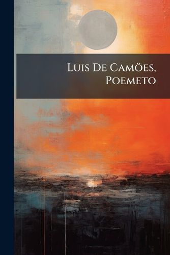 Cover image for Luis de Cames, Poemeto: Com Uma Carta de EA de Queiroz