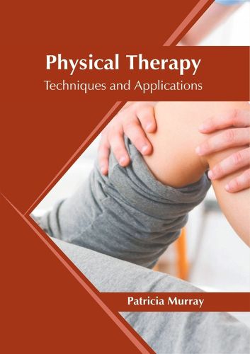 Cover image for Physical Therapy: Techniques and Applications