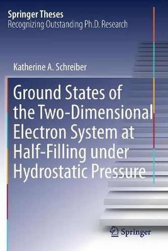 Cover image for Ground States of the Two-Dimensional Electron System at Half-Filling under Hydrostatic Pressure