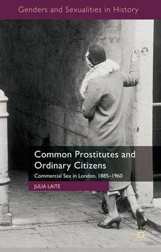 Cover image for Common Prostitutes and Ordinary Citizens: Commercial Sex in London, 1885-1960