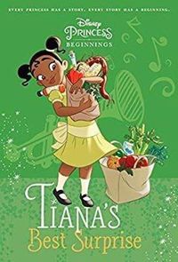 Cover image for Disney Princess Beginnings: Tiana's Best Surprise (Disney Princess)