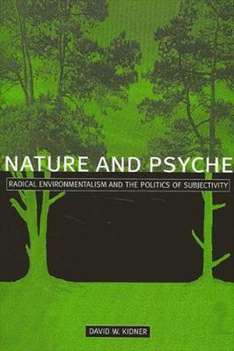 Cover image for Nature and Psyche: Radical Environmentalism and the Politics of Subjectivity