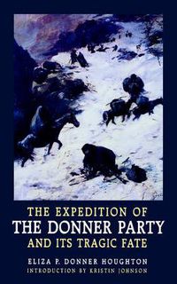 Cover image for The Expedition of the Donner Party and Its Tragic Fate