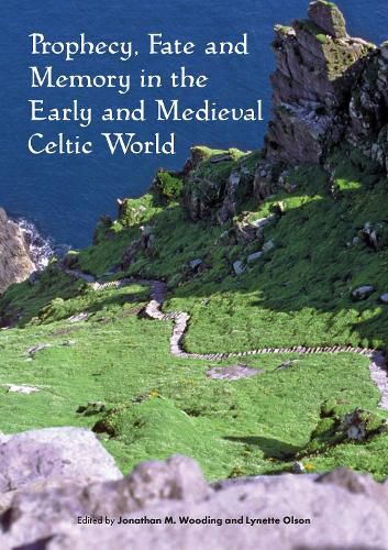 Cover image for Prophecy, Fate and Memory in the Early Medieval Celtic World