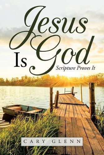 Cover image for Jesus Is God: Scripture Proves It