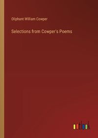 Cover image for Selections from Cowper's Poems