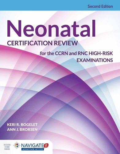 Cover image for Neonatal Certification Review For The CCRN And RNC High-Risk Examinations