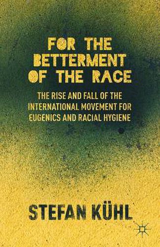 For the Betterment of the Race: The Rise and Fall of the International Movement for Eugenics and Racial Hygiene